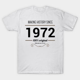 Making history since 1972 T-Shirt